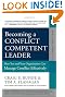 Becoming a Conflict Competent Leader: How You and Your Organization Can Manage Conflict Effectively