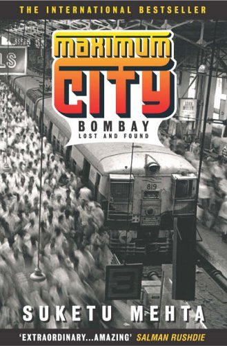Maximum City: Bombay Lost And Found by Suketu Mehta (2012-01-03) Paperback