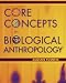 Core Concepts in Biological Anthropology Image of Core Concepts in Biological Anthropology