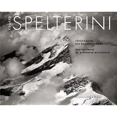 Eduard Spelterini - Fotografien des Ballonpioniers. Photographs of a Pioneer Balloonist