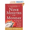 Nine Minutes on Monday: The Quick and Easy Way to Go From Manager to Leader