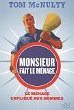 Monsieur fait le m�nage : Le m�nage expliqu� aux hommes