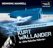Die falsche F&auml;hrte - Kurt Wallander ermittelt, 6 CDs (Klassik Radio Krimi-Edition - Die besten Ermittler aller Zeiten)