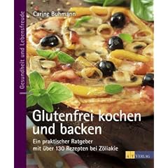 Glutenfrei kochen und backen: Ein praktischer Ratgeber mit �ber 130 Rezepten bei Z�liakie