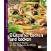 Glutenfrei kochen und backen: Ein praktischer Ratgeber mit �ber 130 Rezepten bei Z�liakie