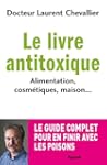 Le livre anti toxique: Alimentation,...