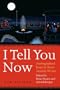 I Tell You Now (Second Edition): Autobiographical Essays by Native American Writers (American Indian Lives)