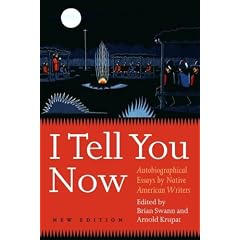 I Tell You Now (Second Edition): Autobiographical Essays by Native American Writers