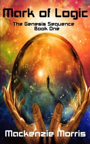 Mark of Logic (The Genesis Sequence) (Volume 1)