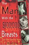 The Man With the $100,000 Breasts And Other Gambling Stories