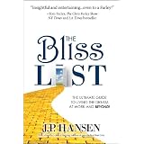 The Bliss List The Ultimate Guide to Living the Dream at Work and Beyond!