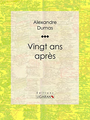 Vingt ans après (French Edition)