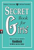 Secret Book for Girls: Das einzig wahre Handbuch f&uuml;r M&uuml;tter und ihre T&ouml;chter