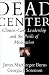 Dead Center  Clinton-Gore Leadership and the Perils of Moderation
