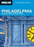 Moon Philadelphia: Including Pennsylvania Dutch Country (Moon Handbooks)
