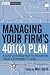 Managing Your Firm's 401(k) Plan: A Complete Roadmap to Managing Today's Retirement Plans (Wiley Finance) Managing Your Firm's 401(k) Plan: A Complete Roadmap to Managing Today's Retirement Plans (Wiley Finance)