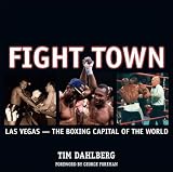 Fight Town: Las Vegas - the Boxing Capital of the World