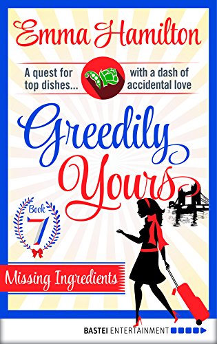 Greedily Yours - Episode 7: Missing Ingredients (Culinary Confessions Series)