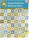 Scrap Quilting, Strip by Strip