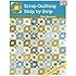 Scrap Quilting, Strip by Strip