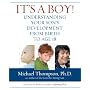 It's a Boy!: Understanding Your Son's Development from Birth to Age 18