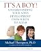 It's a Boy!: Understanding Your Son's Development from Birth to Age 18