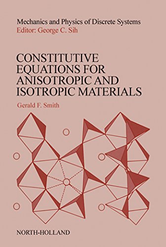 Constitutive Equations for Anisotropic and Isotropic Materials (Mechanics and Physics of Discrete Systems)