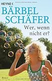 Wer, wenn nicht er? - B&auml;rbel Sch&auml;fer