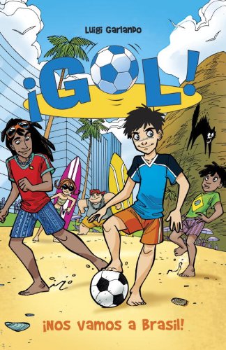 ¡Nos vamos a Brasil!: Gol 2 (Spanish Edition)