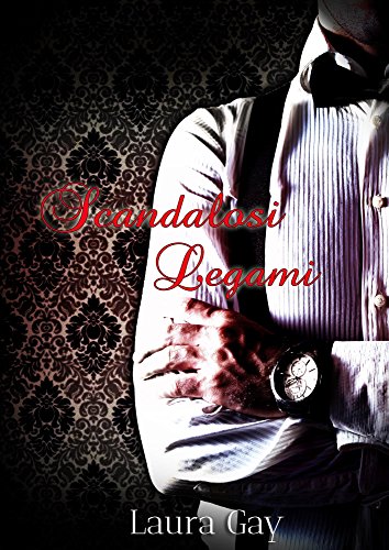 Scandalosi legami (Italian Edition)