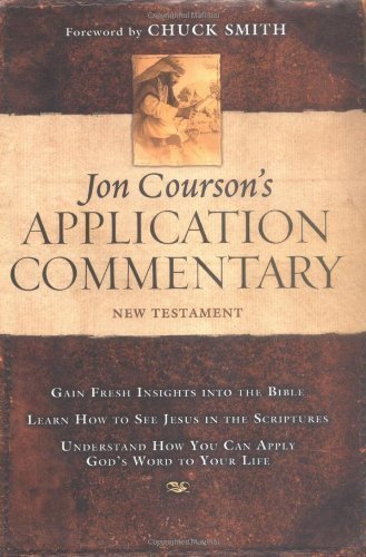 Jon Courson's Application Commentary: New Testament by Smith, Chuck, Courson, Jon [31 January 2004]