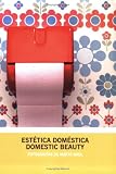 Domestic Beauty