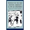 What is to Be Done About Law and Order?: Crisis in the Nineties