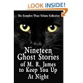 Nineteen Ghost Stories of M. R. James to Keep You Up At Night The Complete Three Volume Collection