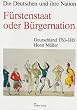 Die Deutschen und ihre Nation, Band 1: F�rstenstaat oder B�rgernation