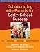 Books : Collaborating with Parents for Early School Success: The Achieving-Behaving-Caring Program (The Guilford Practical Intervention in Schools Series)