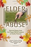 Elder Abuse: Selected Papers from the Prague World Congress on Family Violence