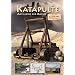 Katapulte: Artillerie der Antike inkl. Baupl�ne zum Nachbauen