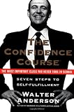 The Confidence Course: Seven Steps to Self-Fulfillment