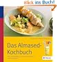 Das Almased-Kochbuch: �ber 130 Rezepte: die optimale Erg�nzung zum bew�hrten Abnehm-Programm
