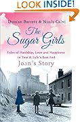 The Sugar Girls - Joan's Story: Tales of Hardship, Love and Happiness in Tate & Lyle's East End