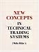 New Concepts in Technical Trading Systems