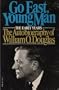 Go East, Young Man: The Early Years; The Autobiography of William O. Douglas