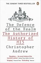 The Defence of the Realm: The Authorized History of MI5