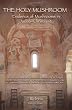 The Holy Mushroom: Evidence of Mushrooms in Judeo-Christianity: A critical re-evaluation of the schism between John M. Allegro and R. Gordon Wasson ... in The Sacred Mushroom and the Cross