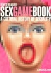Sex Game Book: A Cultural History of...