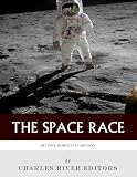 Decisive Moments in History: The Space Race (Illustrated)