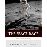 Decisive Moments in History: The Space Race (Illustrated)