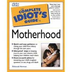 Complete Idiots Guide to MOTHERHOOD