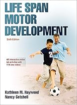 Life Span Motor Development 6th Edition With Web Study Guide Life Span Motor Development 6th Edition With Web Study Guide